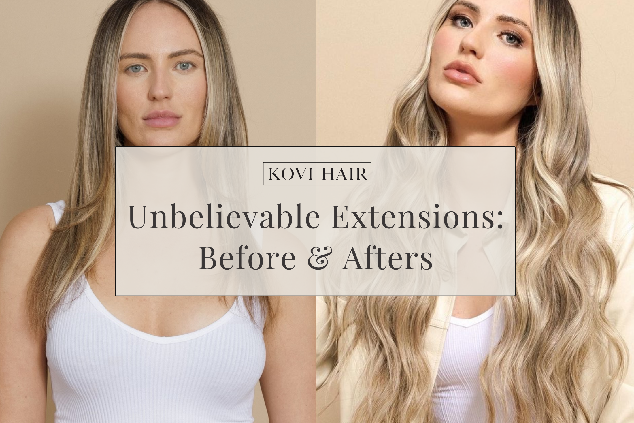 10 Unbelievable Extensions Before Afters KOVI HAIR