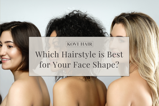 Which Hairstyle is Best For Your Face Shape?