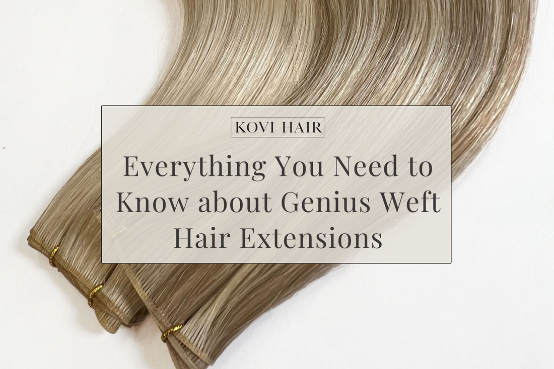 Everything You Need to Know about Genius Weft Hair Extensions