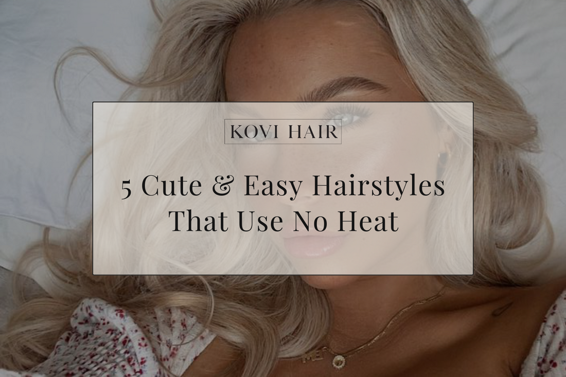 5 cute and easy hair styles that use no heat